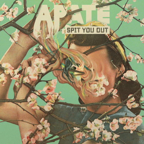 APATE : Spit You Out
